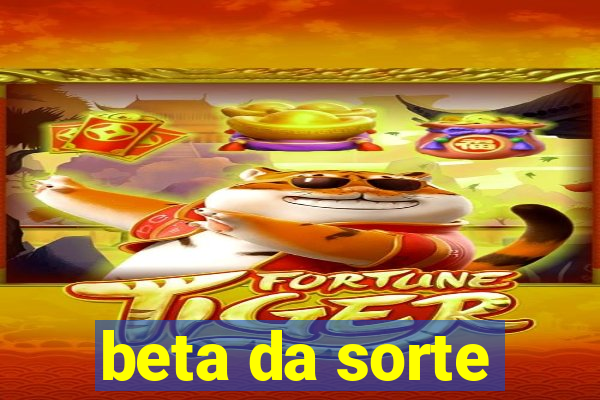 beta da sorte